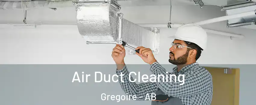  Air Duct Cleaning Gregoire - AB