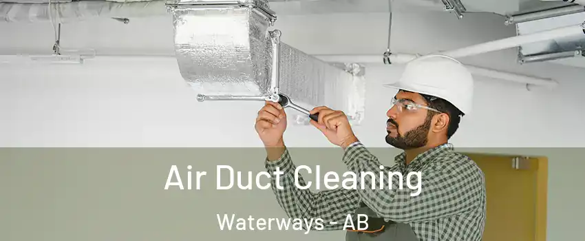  Air Duct Cleaning Waterways - AB