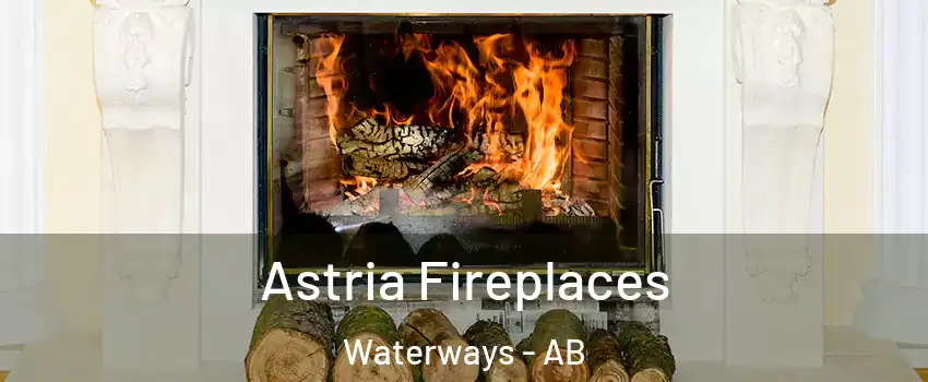  Astria Fireplaces Waterways - AB