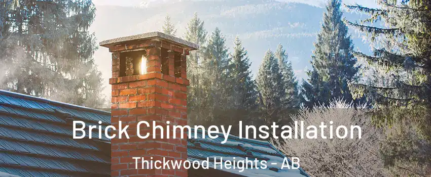  Brick Chimney Installation Thickwood Heights - AB