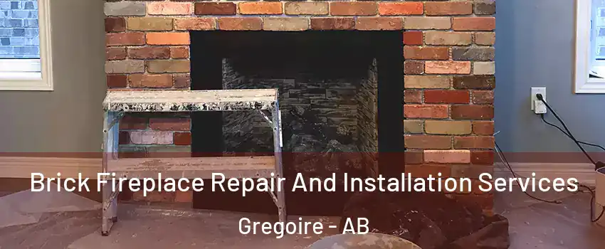  Brick Fireplace Repair And Installation Services Gregoire - AB