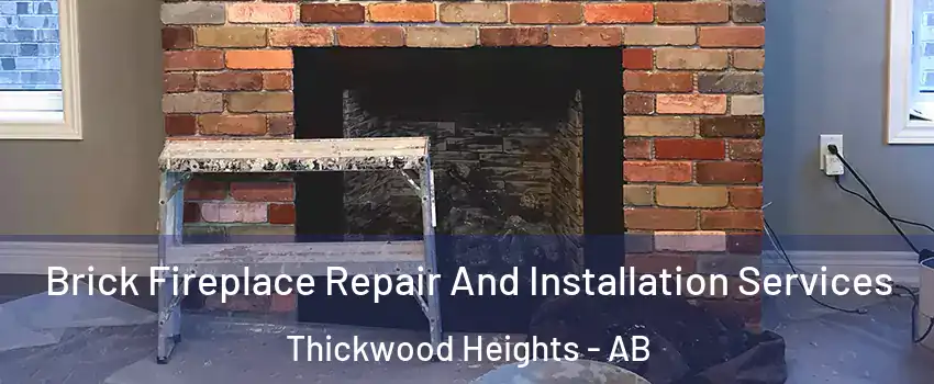  Brick Fireplace Repair And Installation Services Thickwood Heights - AB