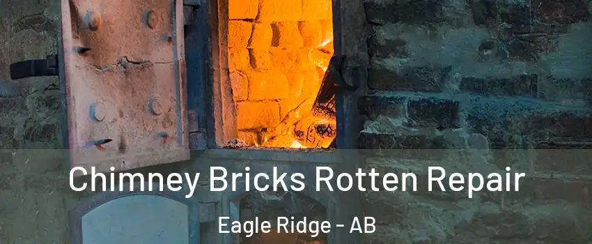  Chimney Bricks Rotten Repair Eagle Ridge - AB