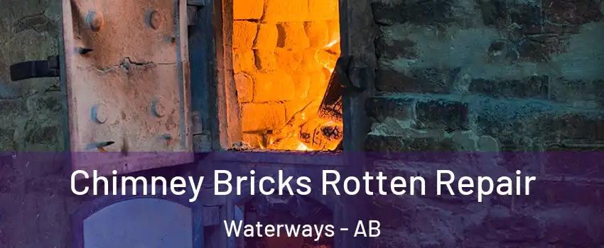  Chimney Bricks Rotten Repair Waterways - AB