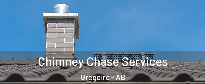  Chimney Chase Services Gregoire - AB