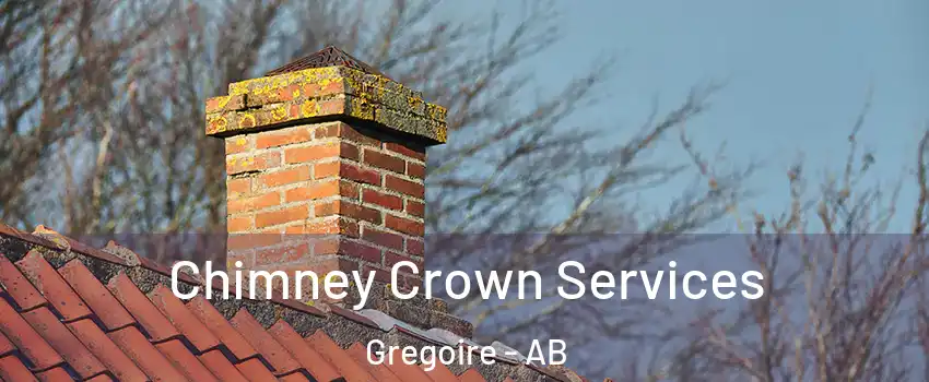  Chimney Crown Services Gregoire - AB