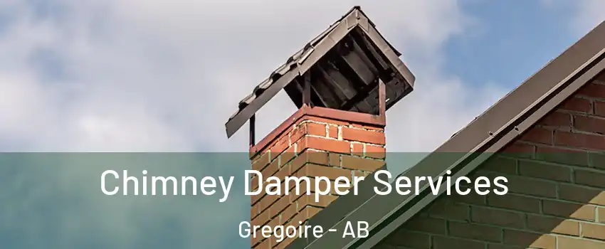  Chimney Damper Services Gregoire - AB