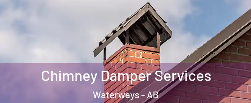  Chimney Damper Services Waterways - AB