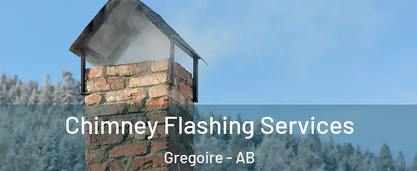  Chimney Flashing Services Gregoire - AB