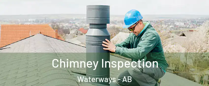  Chimney Inspection Waterways - AB