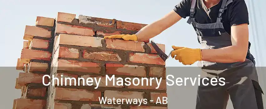  Chimney Masonry Services Waterways - AB