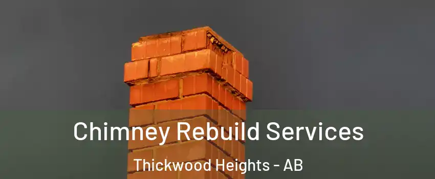  Chimney Rebuild Services Thickwood Heights - AB