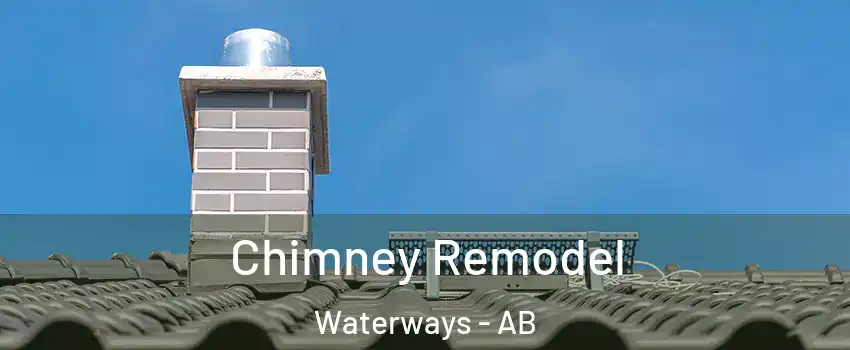  Chimney Remodel Waterways - AB