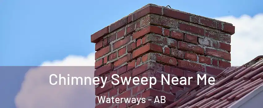  Chimney Sweep Near Me Waterways - AB