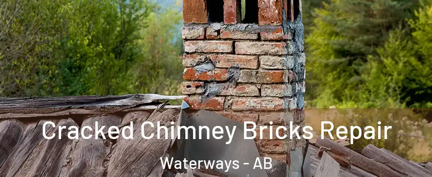  Cracked Chimney Bricks Repair Waterways - AB