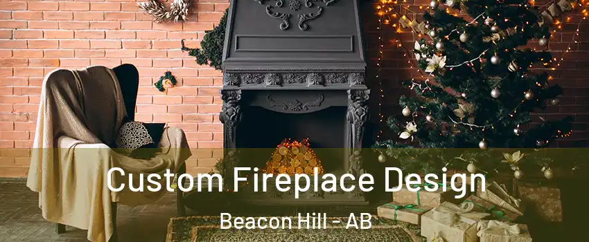  Custom Fireplace Design Beacon Hill - AB