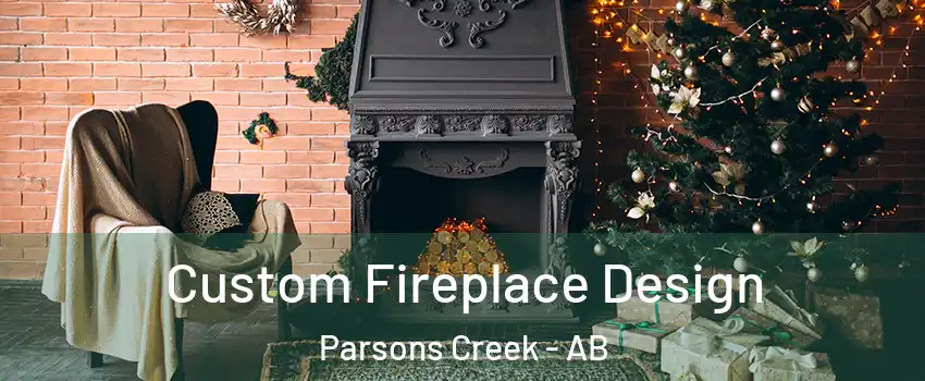  Custom Fireplace Design Parsons Creek - AB
