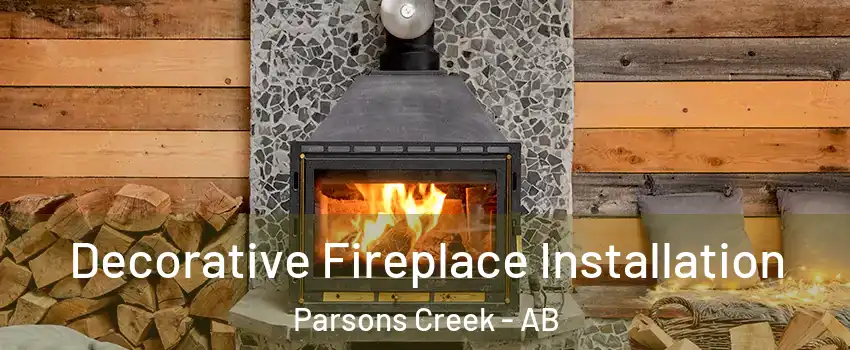  Decorative Fireplace Installation Parsons Creek - AB