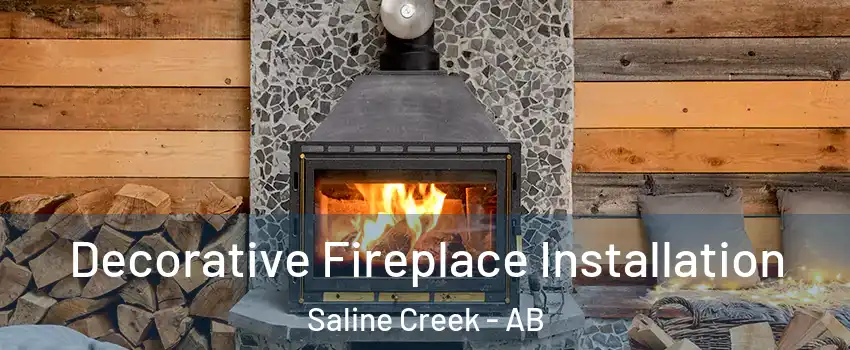  Decorative Fireplace Installation Saline Creek - AB
