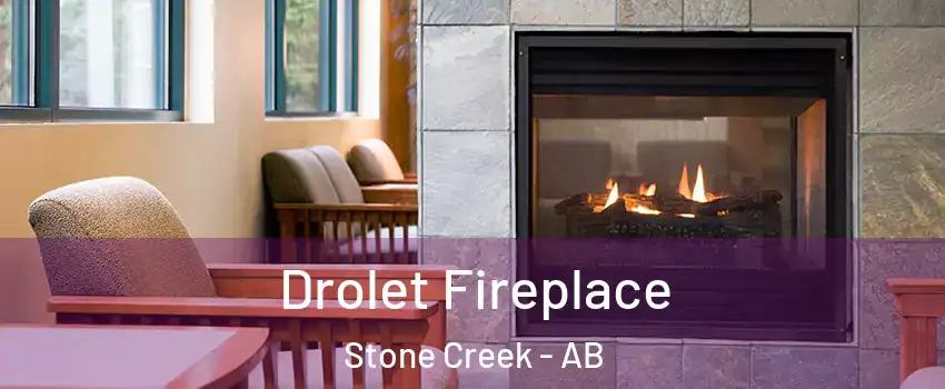  Drolet Fireplace Stone Creek - AB