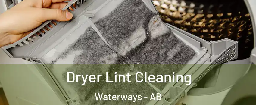  Dryer Lint Cleaning Waterways - AB