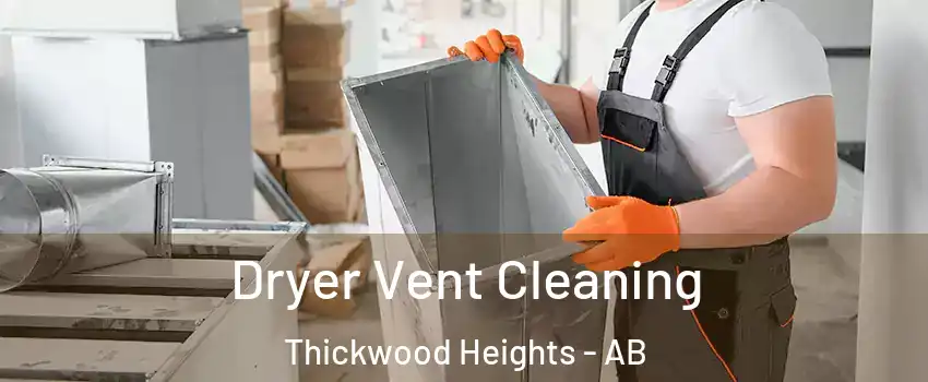  Dryer Vent Cleaning Thickwood Heights - AB