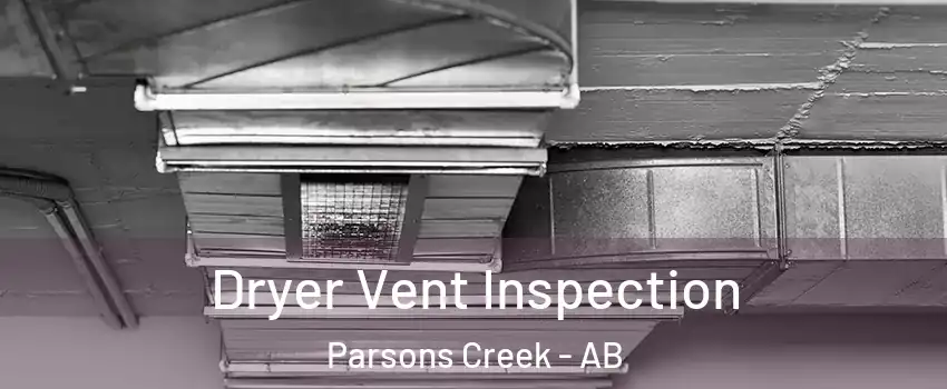  Dryer Vent Inspection Parsons Creek - AB
