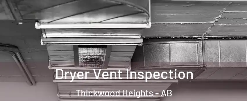  Dryer Vent Inspection Thickwood Heights - AB