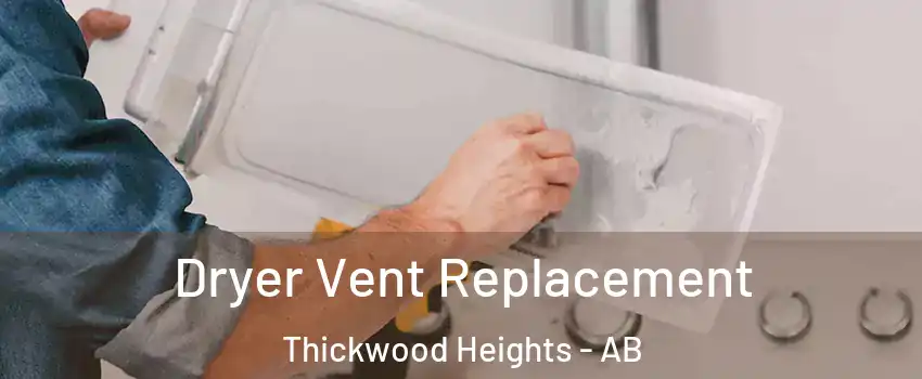  Dryer Vent Replacement Thickwood Heights - AB