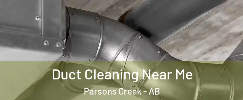  Duct Cleaning Near Me Parsons Creek - AB