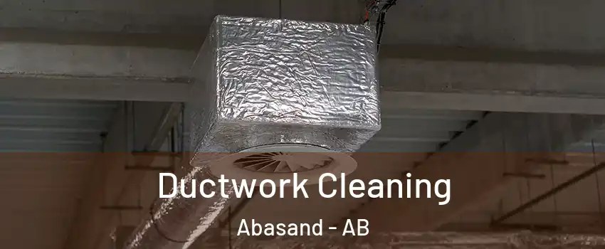  Ductwork Cleaning Abasand - AB