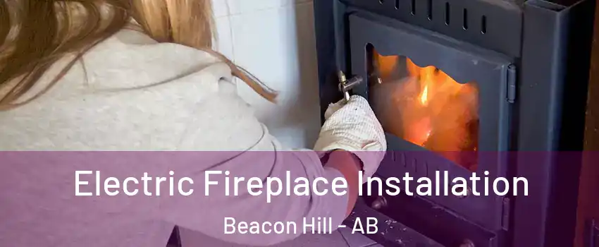  Electric Fireplace Installation Beacon Hill - AB