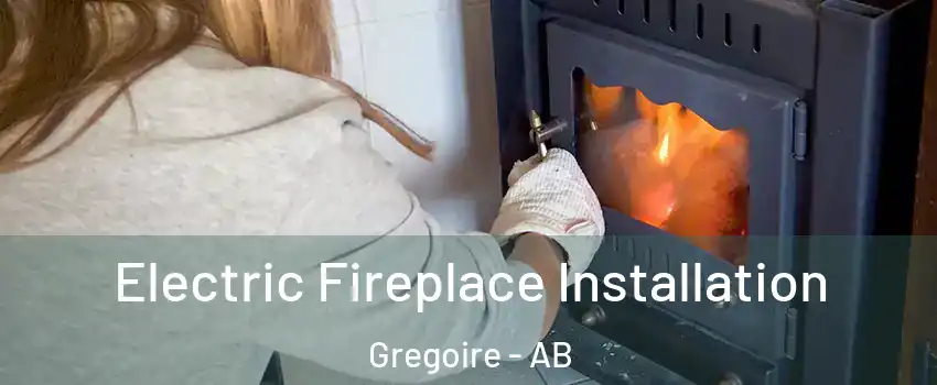  Electric Fireplace Installation Gregoire - AB