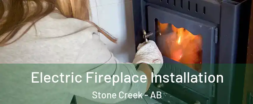  Electric Fireplace Installation Stone Creek - AB