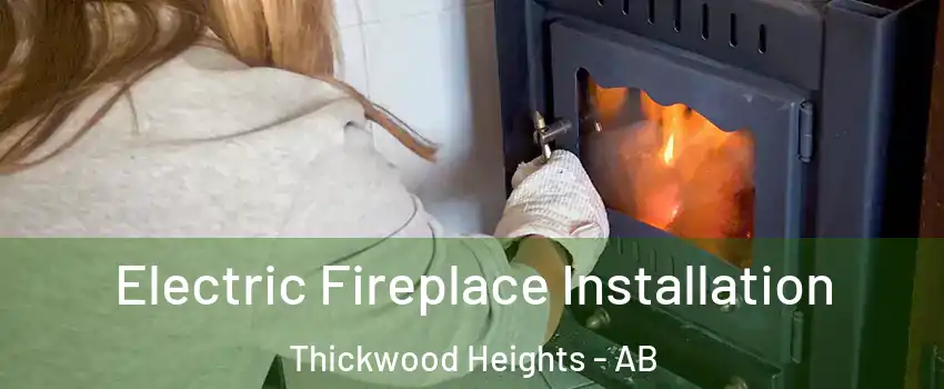  Electric Fireplace Installation Thickwood Heights - AB