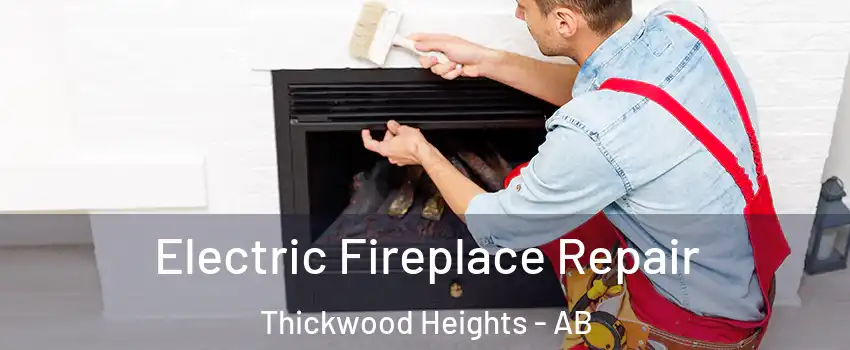  Electric Fireplace Repair Thickwood Heights - AB