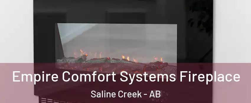  Empire Comfort Systems Fireplace Saline Creek - AB