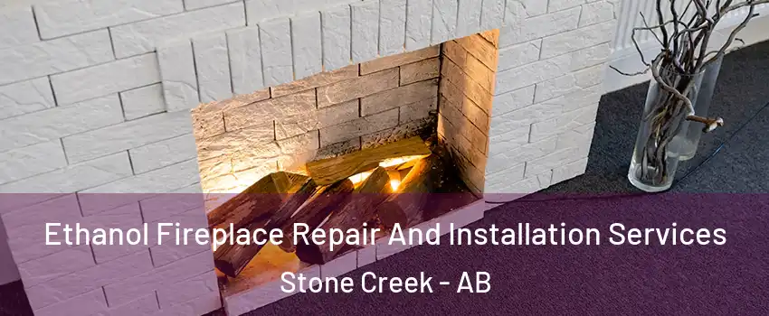  Ethanol Fireplace Repair And Installation Services Stone Creek - AB