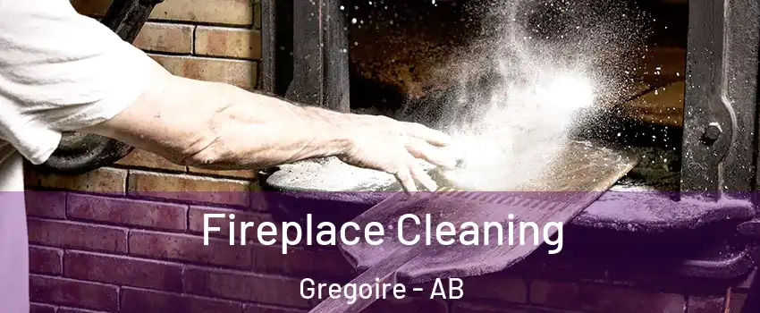  Fireplace Cleaning Gregoire - AB