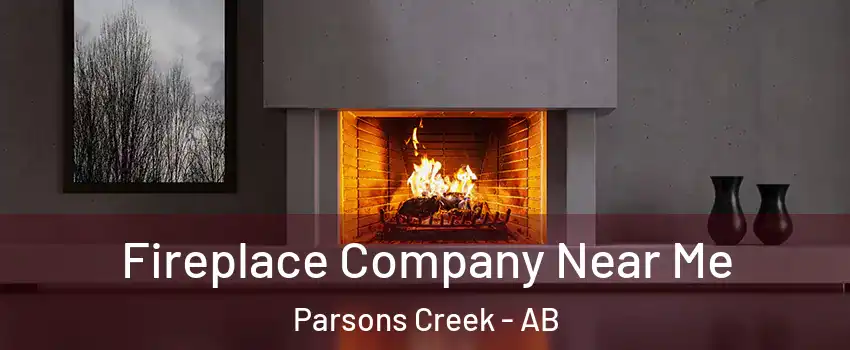  Fireplace Company Near Me Parsons Creek - AB