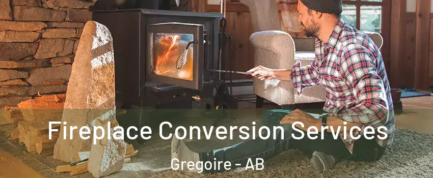  Fireplace Conversion Services Gregoire - AB