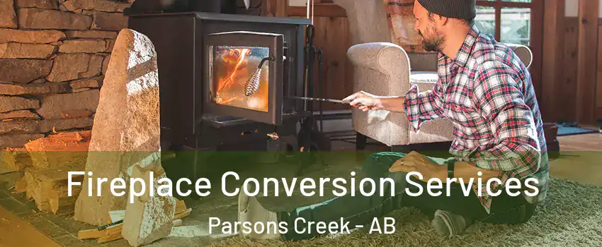  Fireplace Conversion Services Parsons Creek - AB