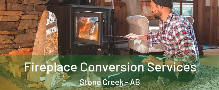  Fireplace Conversion Services Stone Creek - AB