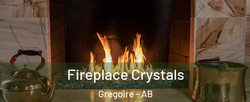  Fireplace Crystals Gregoire - AB