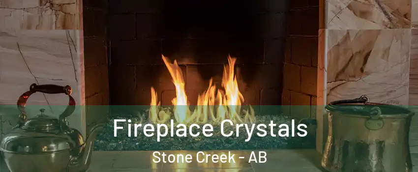  Fireplace Crystals Stone Creek - AB
