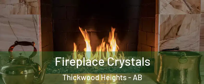  Fireplace Crystals Thickwood Heights - AB