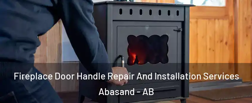  Fireplace Door Handle Repair And Installation Services Abasand - AB