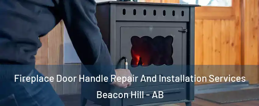  Fireplace Door Handle Repair And Installation Services Beacon Hill - AB