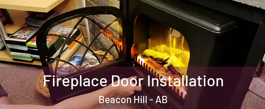  Fireplace Door Installation Beacon Hill - AB