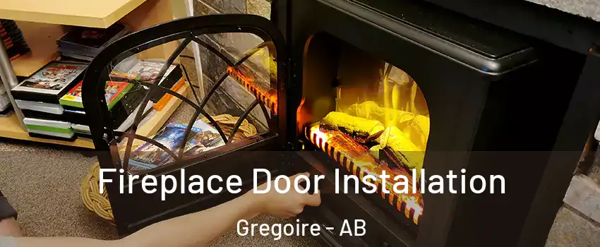  Fireplace Door Installation Gregoire - AB